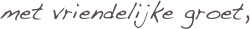 met vriendelijke groet,